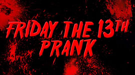 Friday The 13th Prank
